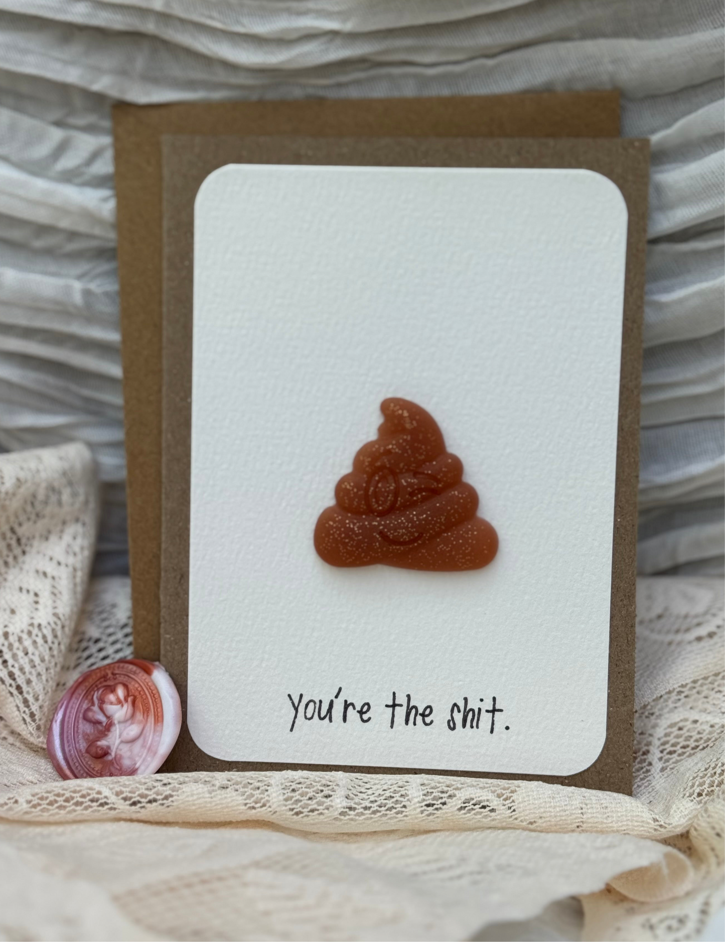 "You’re the shit." - Card