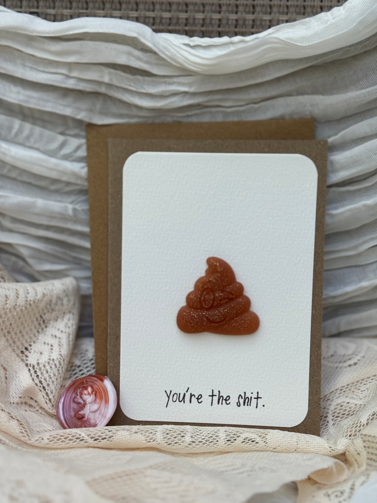 "You’re the shit." - Card