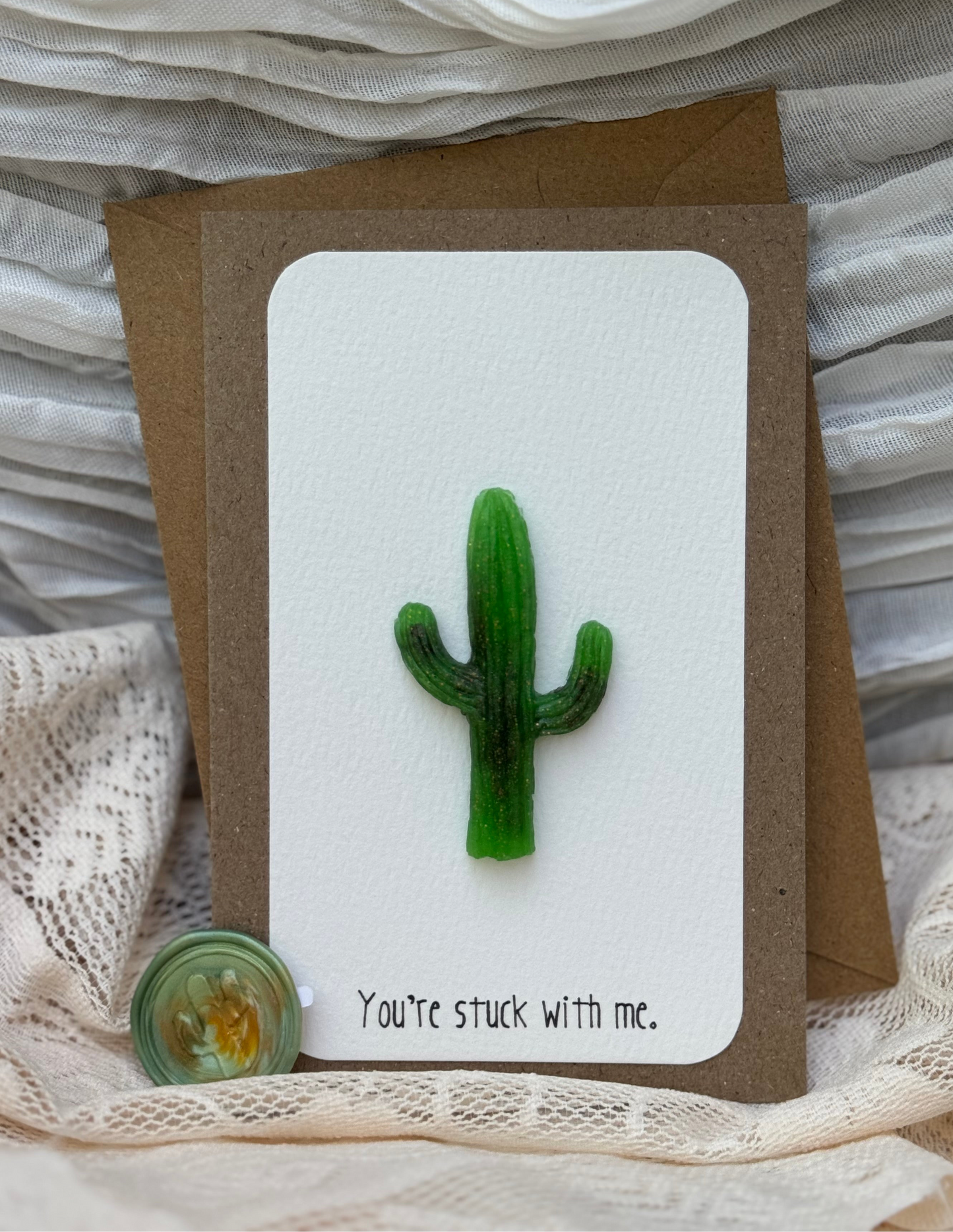 “You’re stuck with me."- Card