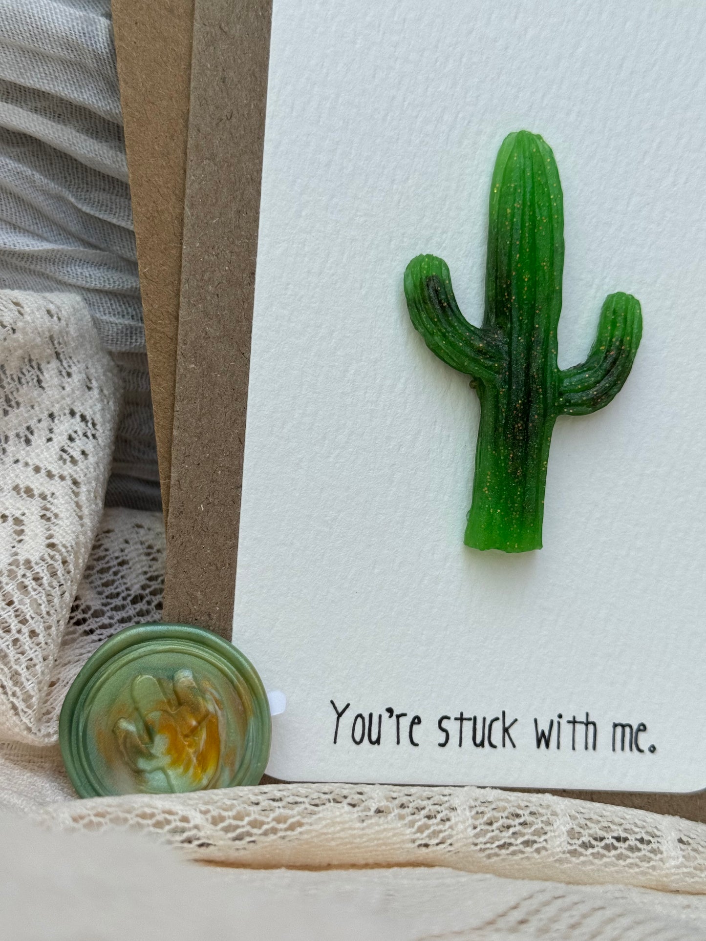 “You’re stuck with me."- Card