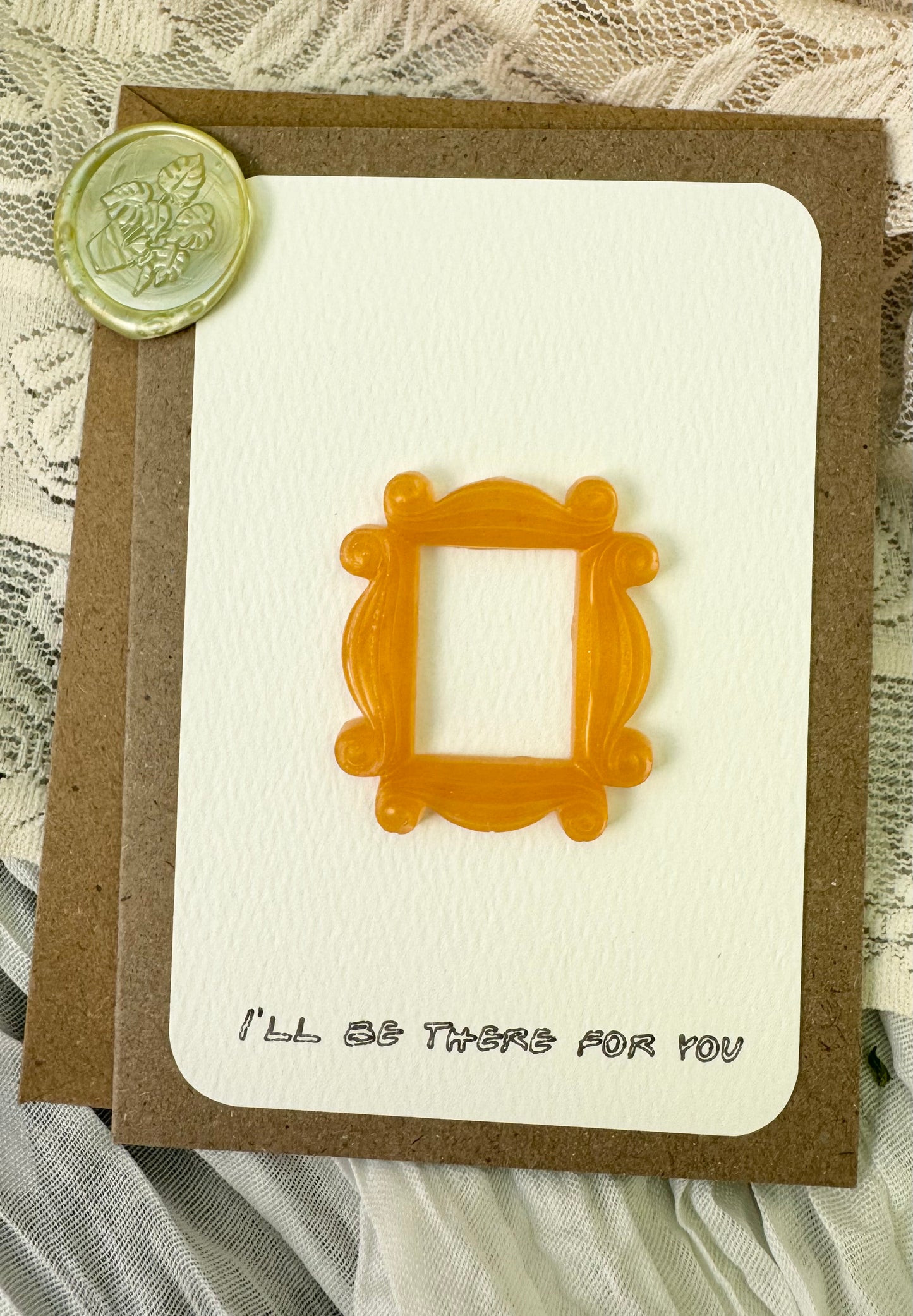 "I'll Be There For You" - Card