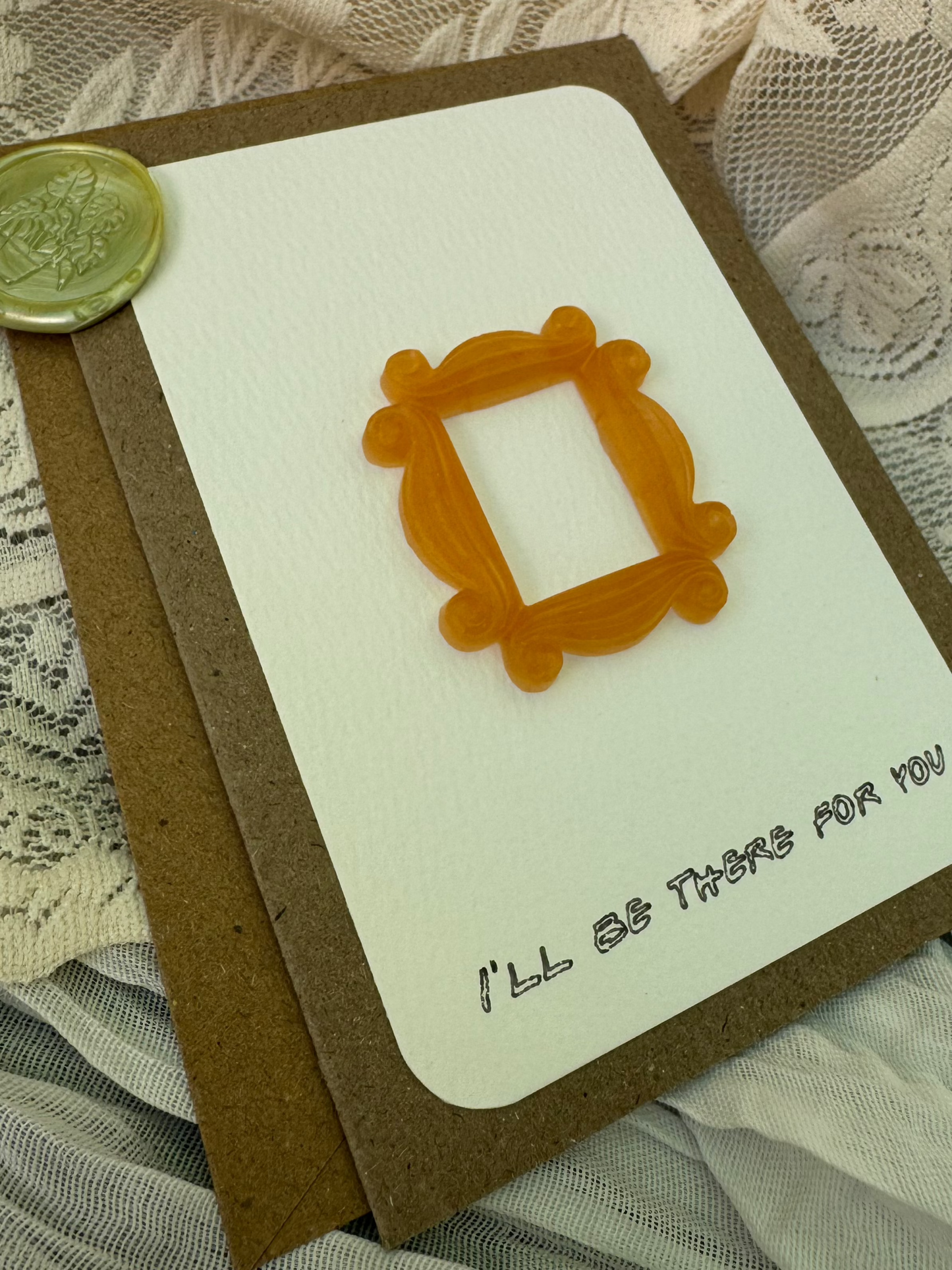 "I'll Be There For You" - Card